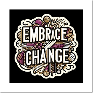 EMBRACE CHANGE - TYPOGRAPHY INSPIRATIONAL QUOTES Posters and Art